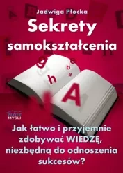 Sekrety samokształcenia (Wersja elektroniczna (PDF)) - Jadwiga Płocka
