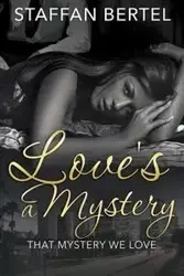 Love's a Mystery - Bertel Staffan