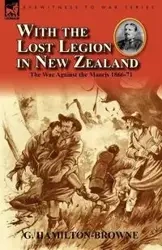 With the Lost Legion in New Zealand - Hamilton-Browne G.