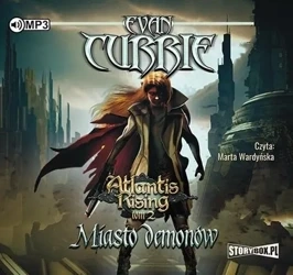 Atlantis Rising T.2 Miasto demonów audiobook - Evan Currie