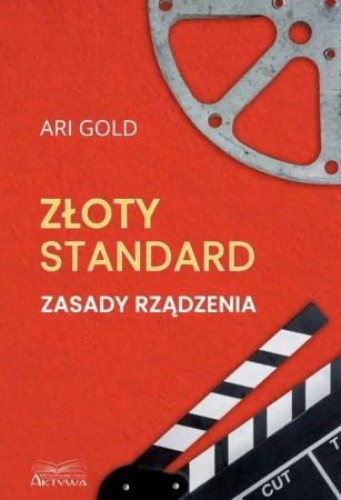 Złoty standard. Zasady rządzenia - Ari Gold