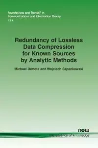 Redundancy of Lossless Data Compression for Known Sources by Analytic Methods - Michael Drmota