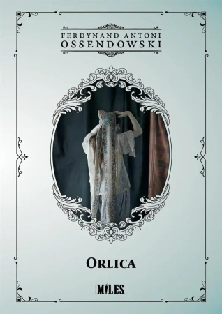 Orlica - Ferdynand Antoni Ossendowski