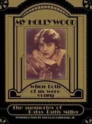 My Hollywood - Patsy Ruth Miller
