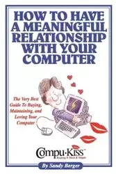 How to Have a Meaningful Relationship with Your Computer - Sandy Berger