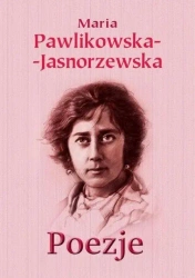 Poezje - Maria Pawlikowska-Jasnorzewska - Maria Pawlikowska-Jasnorzewska