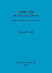 Roman Britain and Classical Deities - Angela Morelli