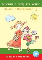 Słucham i uczę się mówić. Sylaby i rzeczowniki 3 - Elżbieta Wianecka