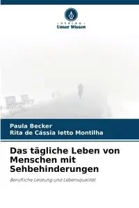 Das tägliche Leben von Menschen mit Sehbehinderungen - Paula Becker