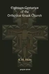 Eighteen Centuries of the Orthodox Greek Church