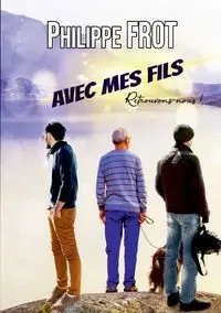 Avec mes fils - Frot Philippe