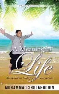 A Meaningful Life - Sholahuddin Muhammad