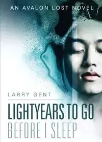 Lightyears To Go Before I Sleep - Larry Gent