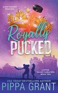 Royally Pucked - Grant Pippa