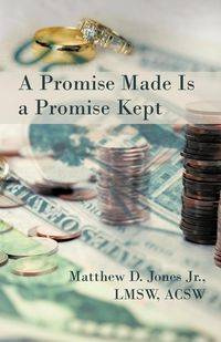 A Promise Made Is a Promise Kept - Matthew Jones