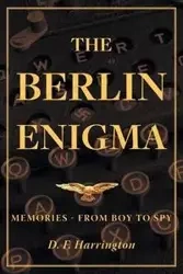 The Berlin Enigma - Harrington D. F.