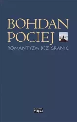 Romantyzm bez granic - Bohdan Pociej