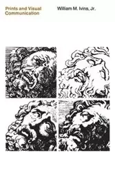 Prints and Visual Communication - William M. Ivins