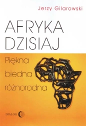 eBook Afryka dzisiaj. Piękna, biedna, różnorodna - Jerzy Gilarowski epub