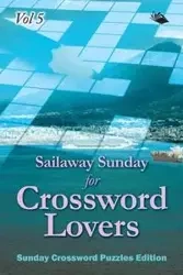 Sailaway Sunday for Crossword Lovers Vol 5 - Speedy Publishing LLC