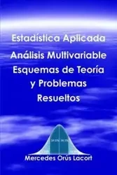 Estadística Aplicada Análisis Multivariable - Esquemas de Teoría y Problemas Resueltos - Mercedes Orús Lacort