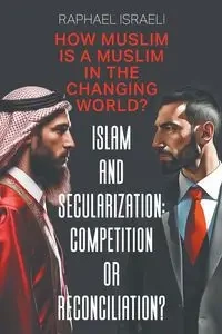 Islam and Secularization - Raphael Israeli