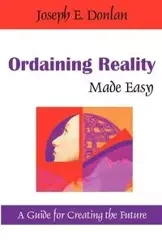 Ordaining Reality Made Easy - Donlan Joseph E.