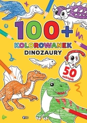 100+ Kolorowanek. Dinozaury - praca zbiorowa