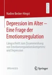 Depression im Alter - Eine Frage der Emotionsregulation - Nadine Becker-Hingst