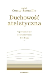 Duchowość ateistyczna - Elżbieta Aduszkiewicz, Andr Comte-Sponville