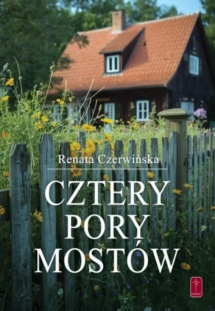 Cztery pory mostów - Renata Czerwińska