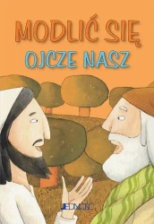 Modlić się Ojcze nasz - praca zbiorowa