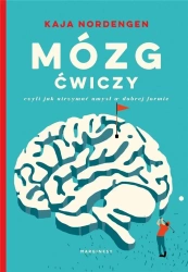 Mózg ćwiczy, czyli jak utrzymać umysł w dobrej... - Kaja Nordengen