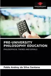PRE-UNIVERSITY PHILOSOPHY EDUCATION - Santana Pablo Silva Andrey da
