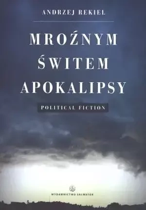 Mroźnym świtem apokalipsy - Andrzej Rekiel