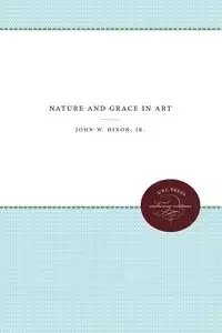 Nature and Grace in Art - John W. Dixon Jr.