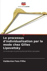 Le processus d'individualisation par la mode chez Gilles Lipovetsky - Foss Filho Valdevino