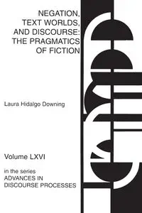 Negation, Text Worlds, and Discourse - Laura Downing