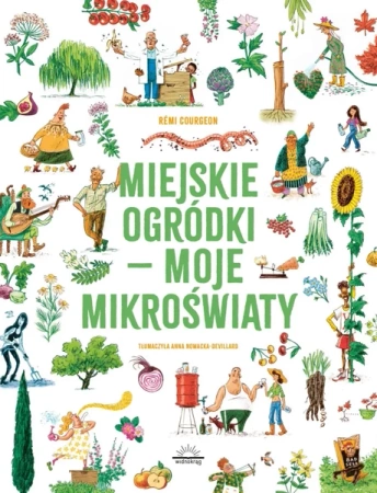Miejskie ogródki - moje mikroświaty - Remi Courgeon