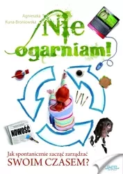 Nie ogarniam! (Wersja elektroniczna (PDF)) - Agnieszka Kuna-Broniowska