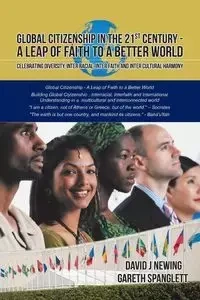 Global Citizenship in the 21st Century - A Leap of Faith to a better World - David Newing J