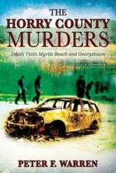 The Horry County Murders - Warren Peter F.