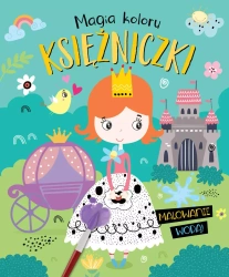 Magia koloru. Księżniczki. Malowanie wodą! - praca zbiorowa