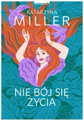 eBook Nie bój się życia - Katarzyna Miller epub mobi