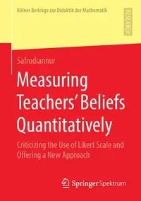 Measuring Teachers' Beliefs Quantitatively - Safrudiannur