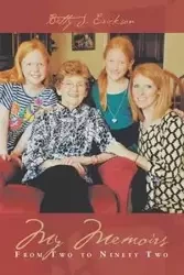 My Memoirs - Betty J. Erickson