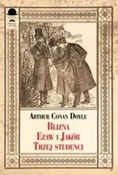 Blizna. Ezaw i Jakub. Trzej studenci - Arthur Conan Doyle