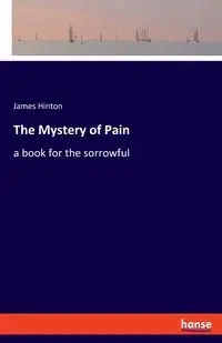 The Mystery of Pain - James Hinton