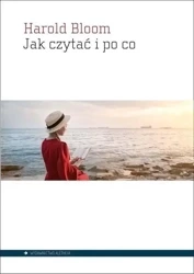 Jak czytać i po co - Harold Bloom