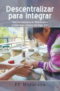 Descentralizar para integrar - Morataya PP
